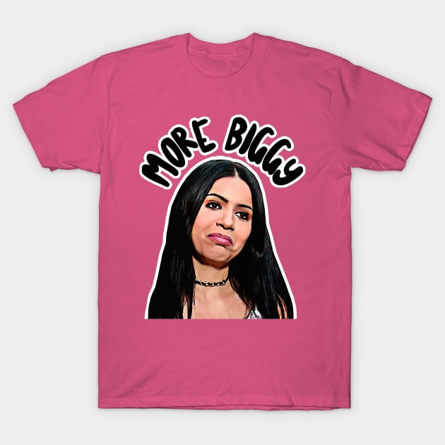 More Biggy - Larissa Quotes T-Shirt by DankFutura